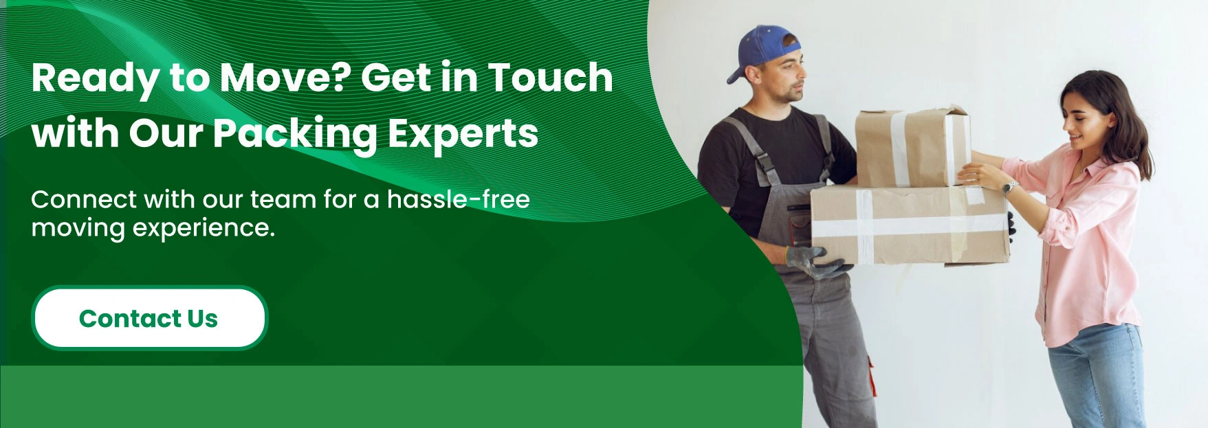 Ready to Move? Get in Touch with Our Packing Experts
