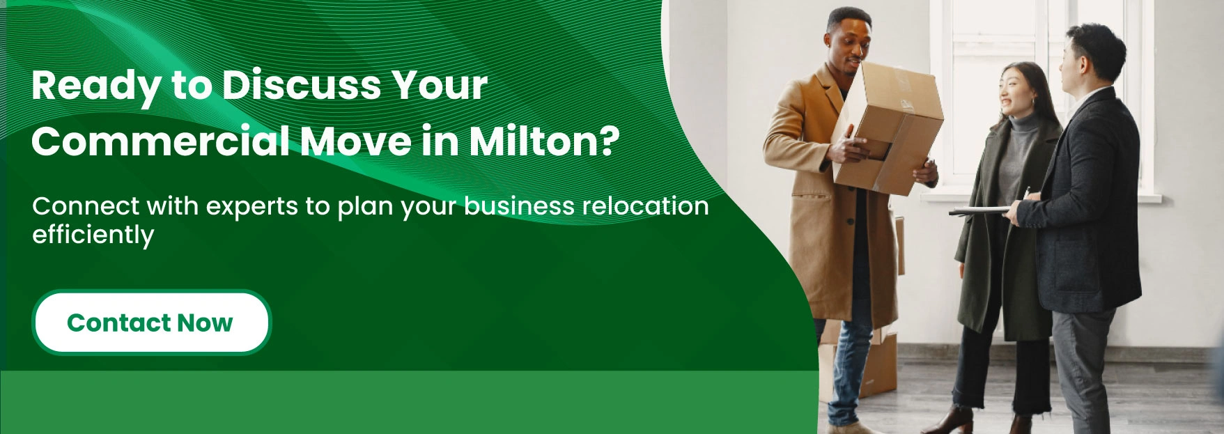 Ready to Discuss Your Commercial Move in Milton?
